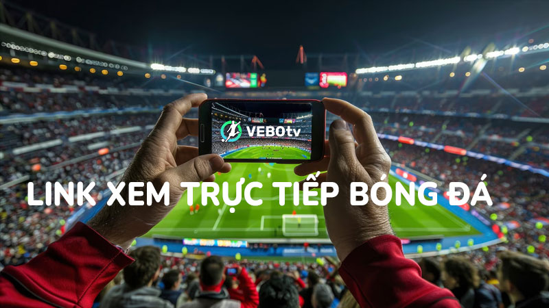 VeboTV link xem bóng đá trực tiếp